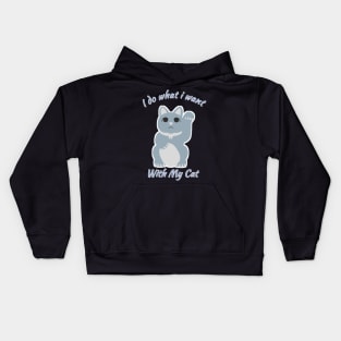 I do what i want with my cat funny gift Kids Hoodie